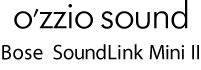 o'zzio sound - BOSE SoundLink Mini II